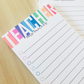 Colorful Teacher Notepad